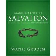 Making Sense of Salvation : One of Seven Parts from Grudem's Systematic Theology