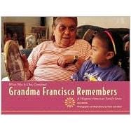 Grandma Francisca Remembers: A Hispanic-American Family Story