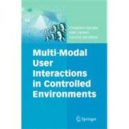 Multi-modal User Interactions in Controlled Environments