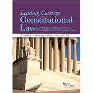 Leading Cases in Constitutional Law, A Compact Casebook for a Short Course, 2022(American Casebook Series)