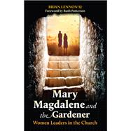 Mary Magdalene and the Gardener