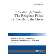 «Inter duas potestates»: The Religious Policy of Theoderic the Great