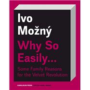 Why So Easily . . . Some Family Reasons for the Velvet Revolution