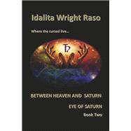 Eye of Saturn: Between Heaven and Saturn Book Two