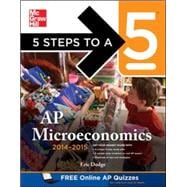 5 Steps to a 5 AP Microeconomics, 2014-2015 Edition