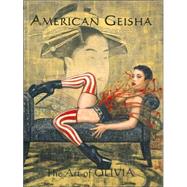 American Geisha : The Art of Olivia