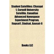 Student Satellites : Chasqui 1, Cornell University Satellite, Canadian Advanced Nanospace Experiment Program, Itupsat1, Studsat, Aausat-Ii