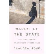 Wards of the State The Long Shadow of American Foster Care book cover, ISBN 9781419763151