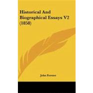 Historical and Biographical Essays V2