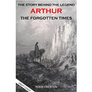 On the Trail of King Arthur A Journey into Dark Age Scotland