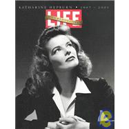 Life: Katharine Hepburn Commemorative 1907-2003