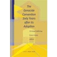 The Genocide Convention Sixty Years After Its Adoption