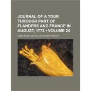 Journal of a Tour Through Part of Flanders and France in August, 1773