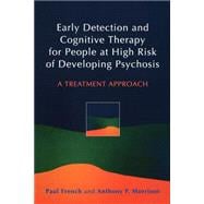 Early Detection and Cognitive Therapy for People at High Risk of Developing Psychosis A Treatment Approach