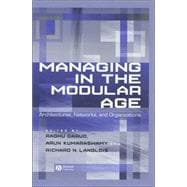 Managing in the Modular Age Architectures, Networks, and Organizations