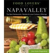 Food Lovers' Guide to® Napa Valley The Best Restaurants, Markets & Local Culinary Offerings