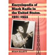 Encyclopedia of Black Radio in the United States, 1921-1955