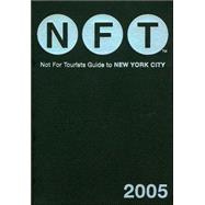 Not for Tourists 2005 Guide to New York City