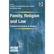 Family, Religion and Law: Cultural Encounters in Europe