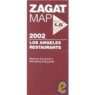 Zagat Map 2002 Los Angeles Restaurants: Based on the Country's Best-Selling Dining Guide