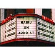 Haiku on 42nd St. A Celebration of Urban Poetry and Art