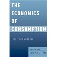 The Economics of Consumption Theory and Evidence