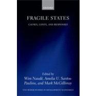 Fragile States Causes, Costs, and Responses