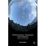 Performance, Transport and Mobility Making Passage