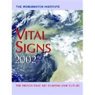 Vital Signs 2002 : The Environmental Trends That Are Shaping Our Future