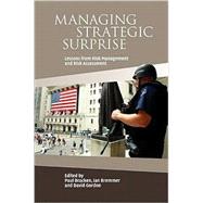 Managing Strategic Surprise: Lessons from Risk Management and Risk Assessment