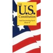 The U.s. Constitution and Fascinating Facts About It,9781891743153