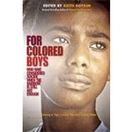 For Colored Boys Who Have Considered Suicide When the Rainbow Is Still Not Enough : Coming of Age, Coming Out, and Coming Home
