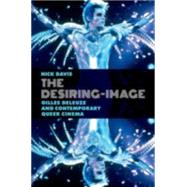 The Desiring-Image Gilles Deleuze and Contemporary Queer Cinema