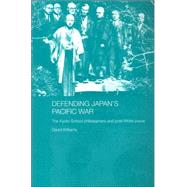 Defending Japan's Pacific War: The Kyoto School Philosophers and Post-White Power