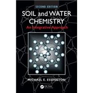 Soil and Water Chemistry: An Integrative Approach, Second Edition
