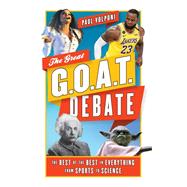 The Great G.O.A.T. Debate The Best of the Best in Everything from Sports to Science