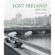 Lost Ireland 1860-1960