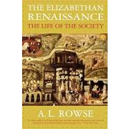 The Elizabethan Renaissance The Life of the Society
