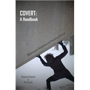 Covert: A Handbook 30 Movement Meditations for Resisting Invasion