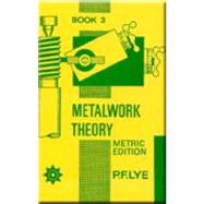 Metalwork Theory - Book 3 Metric Edition