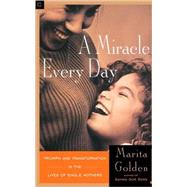 A Miracle Every Day Triumph and Transformation in the Lives of Single Mothers