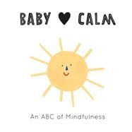 Baby Loves Calm An ABC of Mindfulness