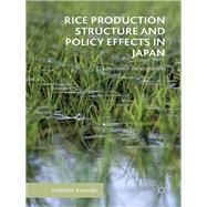 Rice Production Structure and Policy Effects in Japan