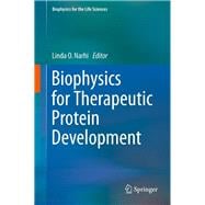 Biophysics for Therapeutic Protein Development