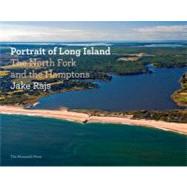 Portrait of Long Island The North Fork and the Hamptons