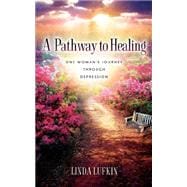 A Pathway to Healing: One Woman's Journey Through Depression
