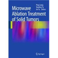 Microwave Ablation Treatment of Solid Tumors