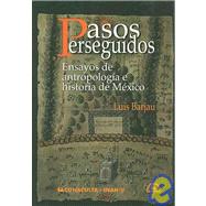 Pasos perseguidos/ Tracked Steps: Ensayos De Antropologia E Historia De Mexico/ Essays on Mexican Anthropology and History