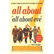 All About All About Eve The Complete Behind-the-Scenes Story of the Bitchiest Film Ever Made!