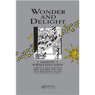 Wonder and Delight: Essays in Science Education in honour of the life and work of Eric Rogers 1902-1990